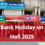 Bank Holiday on Holi 2025: होली से पहले निपटा ले बैंक का काम, 4 दिन बंद रहेंगी बैंक